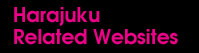 Harajuku Related Websites